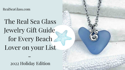 The Real Sea Glass Jewelry Gift Guide for Every Beach Lover on your List-  2022 Holiday Edition